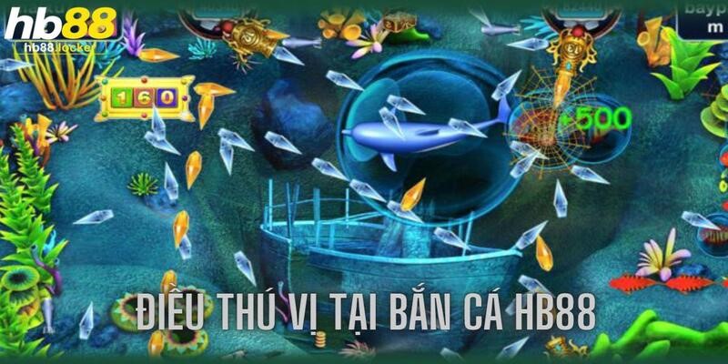 Bắn Cá HB88 – Game Bắn Cá Đổi Thưởng Hấp Dẫn Nhất 2026 3 Mãi đỉnh với hàng chục ưu điểm chất lượng
