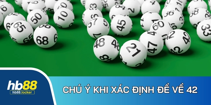 Đề Về 42 Hôm Sau Đánh Con Gì – Chọn Con Số Dễ Trúng 2026 6 Một vài chú ý quan trọng khi áp dụng phương pháp dự đoán XS