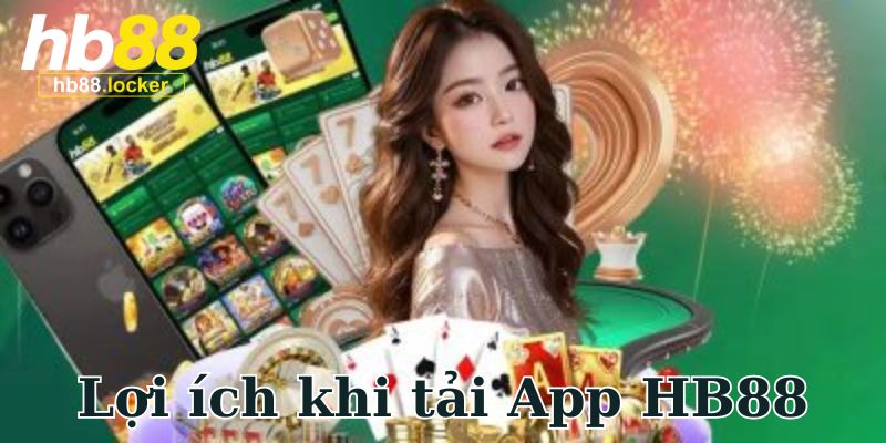 Tải App HB88 – Hướng Dẫn Tải Ứng Dụng Cá Cược Nhanh 2026 2 Tải app HB88 giúp bạn truy cập nhanh chóng
