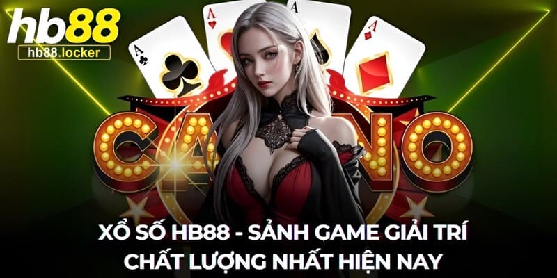 Xổ Số HB88 – Chơi Lô Đề, Xổ Số Online Uy Tín 2026 3 5 ưu điểm nổi bật thu hút hàng triệu người chơi